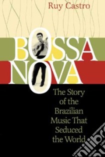 Bossa Nova libro in lingua di Castro Ruy, Salsbury Lysa (TRN)