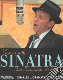 Sessions with Sinatra libro in lingua di Granata Charles L., Ramone Phil (FRW)