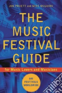 The Music Festival Guide libro in lingua di Pruett Jon, McGuirk Mike
