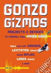 Gonzo Gizmos libro in lingua di Field Simon Quellen