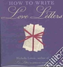 How to Write Love Letters libro in lingua di Lovric Michelle