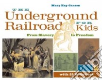 The Underground Railroad for Kids libro in lingua di Carson Mary Kay