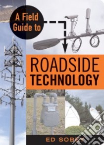 A Field Guide to Roadside Technology libro in lingua di Sobey Edwin J. C.