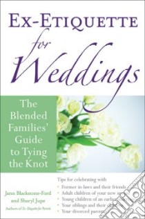 Ex-Etiquette for Weddings libro in lingua di Blackstone-Ford Jann, Jupe Sharyl