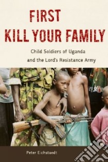 First Kill Your Family libro in lingua di Eichstaedt Peter