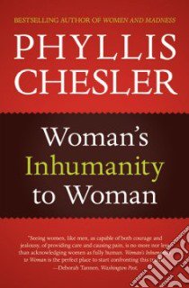 Woman's Inhumanity to Woman libro in lingua di Chesler Phyllis