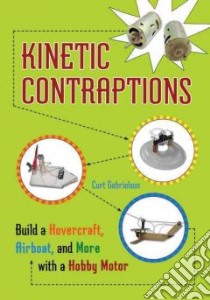 Kinetic Contraptions libro in lingua di Gabrielson Curt