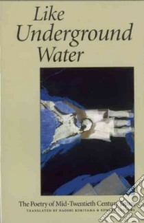 Like Underground Water libro in lingua di Koriyama Naoshi (TRN), Lueders Edward G. (EDT)