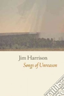 Songs of Unreason libro in lingua di Harrison Jim