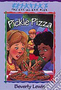 Pickle Pizza libro in lingua di Lewis Beverly, Huntington Janet (ILT)