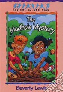 The Mudhole Mystery libro in lingua di Lewis Beverly, Huntington Janet (ILT)