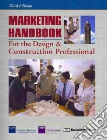 Marketing Handbook for the Design & Construction Professional libro in lingua di Society for Marketing Professional Services