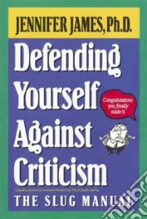 Defending Yourself Against Criticism libro in lingua di James Jennifer