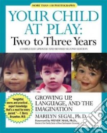 Your Child at Play Two to Three Years libro in lingua di Segal Marilyn