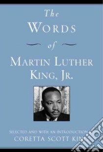 The Words of Martin Luther King, Jr libro in lingua di King Martin Luther III, King Coretta Scott