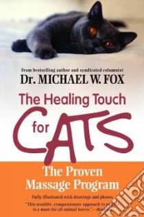 The Healing Touch for Cats libro in lingua di Fox Michael W.