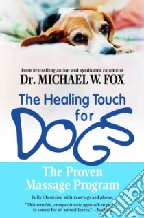 The Healing Touch for Dogs libro in lingua di Fox Michael W.