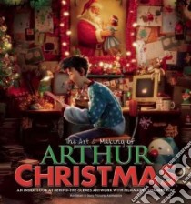 The Art & Making of Arthur Christmas libro in lingua di Sunshine Linda (EDT)