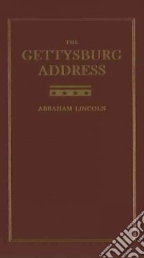 The Gettysburg Address libro in lingua di Lincoln Abraham