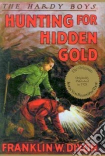 Hunting for Hidden Gold libro in lingua di Dixon Franklin W., Rogers Walter S. (ILT)