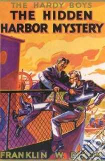 The Hidden Harbor Mystery libro in lingua di Dixon Franklin W., Gretter J. Clemens (ILT)