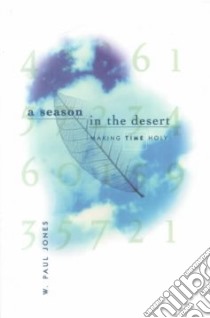 A Season in the Desert libro in lingua di Jones W. Paul