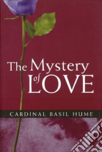 The Mystery of Love libro in lingua di Hume Basil Cardinal