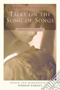 Talks on the Song of Songs libro in lingua di Bangley Bernard (EDT)