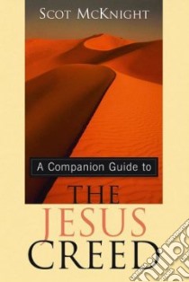 A Companion Guide to the Jesus Creed libro in lingua di McKnight Scot