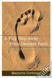 A Tiny Step Away From Deepest Faith libro in lingua di Corbman Marjorie