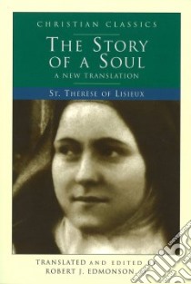 The Story of a Soul libro in lingua di Therese, Edmonson Robert J. (TRN)
