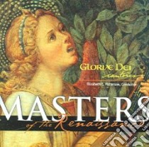 Masters of The Renaissance libro in lingua di Cantores Gloriae Dei, Patterson Elizabeth C. (CON)
