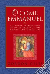 O Come, Emmanuel libro in lingua di Giles Gordon