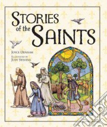 Stories of the Saints libro in lingua di Denham Joyce, Stevens Judy (ILT)