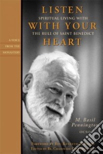 Listen With Your Heart libro in lingua di Pennington M. Basil