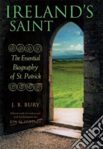 Ireland's Saint libro in lingua di Bury J. B., Sweeney Jon M. (EDT)