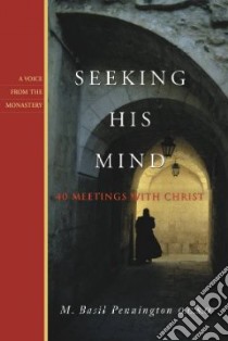 Seeking His Mind libro in lingua di Pennington M. Basil