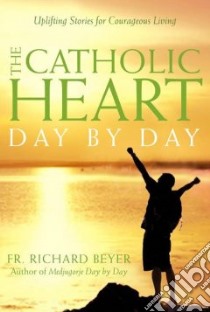 Catholic Heart libro in lingua di Beyer Richard