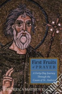First Fruits of Prayer libro in lingua di Mathewes-Green Frederica
