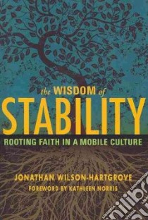 The Wisdom of Stability libro in lingua di Wilson-Hartgrove Jonathan, Norris Kathleen (FRW)