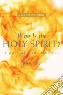 Who Is the Holy Spirit? libro in lingua di Yong Amos