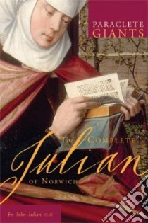 The Complete Julian of Norwich libro in lingua di Julian John