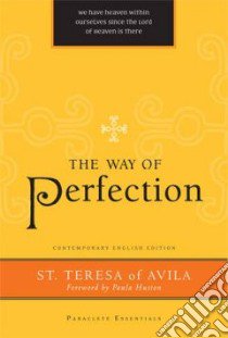The Way of Perfection libro in lingua di Teresa of Avila Saint, Huston Paula (FRW), Carrigan Henry L. (TRN)