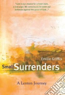 Small Surrenders libro in lingua di Griffin Emilie