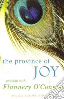 The Province of Joy libro in lingua di O'Donnell Angela Alaimo