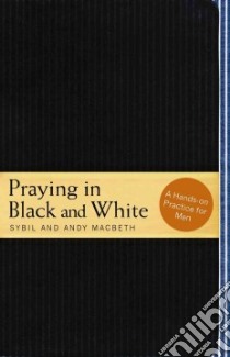 Praying in Black and White libro in lingua di Macbeth Sybil, Macbeth Andy