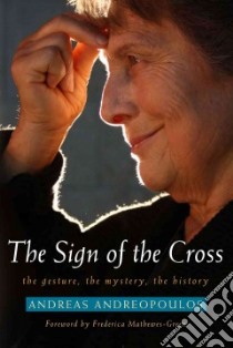 The Sign of the Cross libro in lingua di Andreopoulos Andreas, Mathewes-Green Frederica (FRW)
