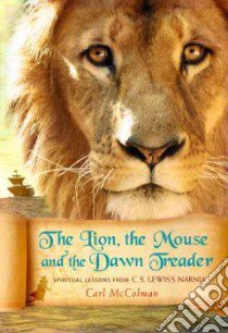 The Lion, the Mouse and the Dawn Treader libro in lingua di McColman Carl