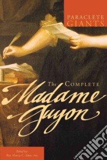 The Complete Madame Guyon libro in lingua di Guyon Jeanne Marie Bouvier De LA Motte, James Nancy C. (EDT)
