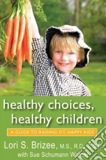 Healthy Choices, Healthy Children libro in lingua di Brizee Lori S., Warner Sue Schumann (CON)